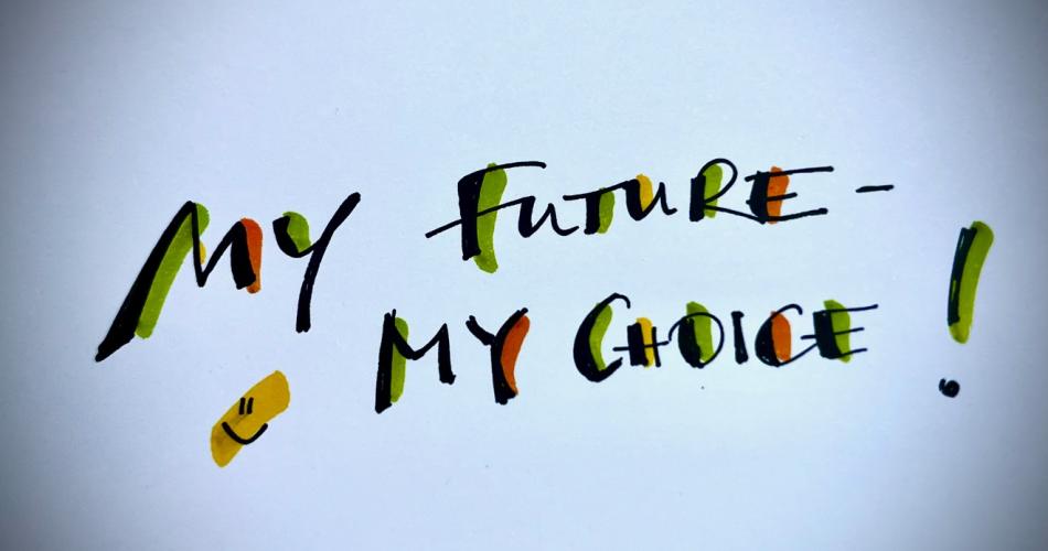 My future - my choice!
